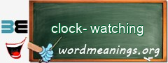 WordMeaning blackboard for clock-watching